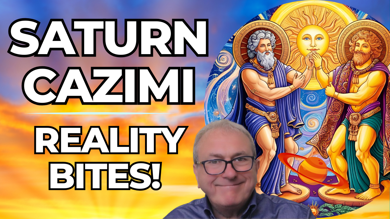 Saturn Cazimi - Reality Bites! 12th March 2025